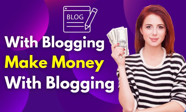 How to Make Money With Blogging