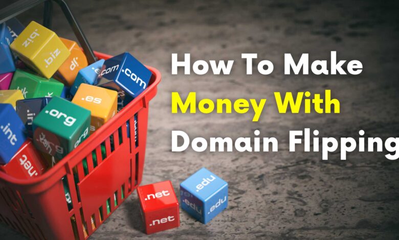 How To Make Money With Domain Flipping