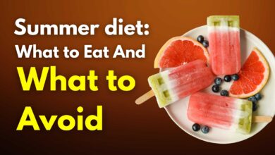 Summer diet: What to Eat And What to Avoid