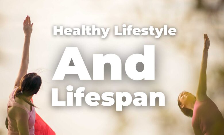 Healthy Lifestyle And Lifespan