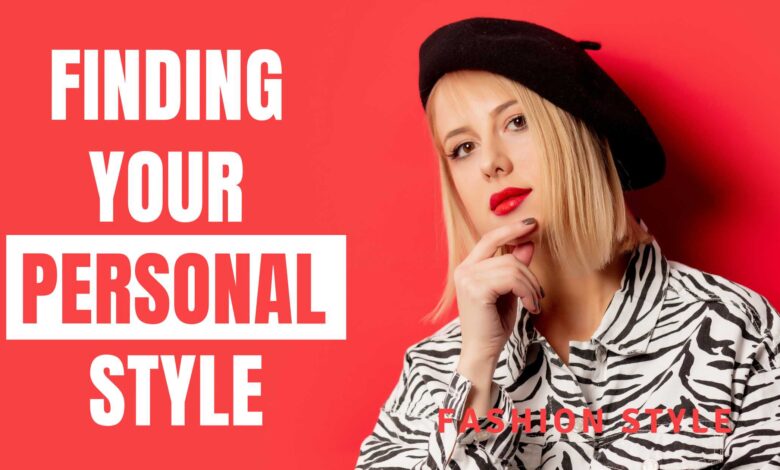 Finding Your Personal Style: A Guide to Self-Expression