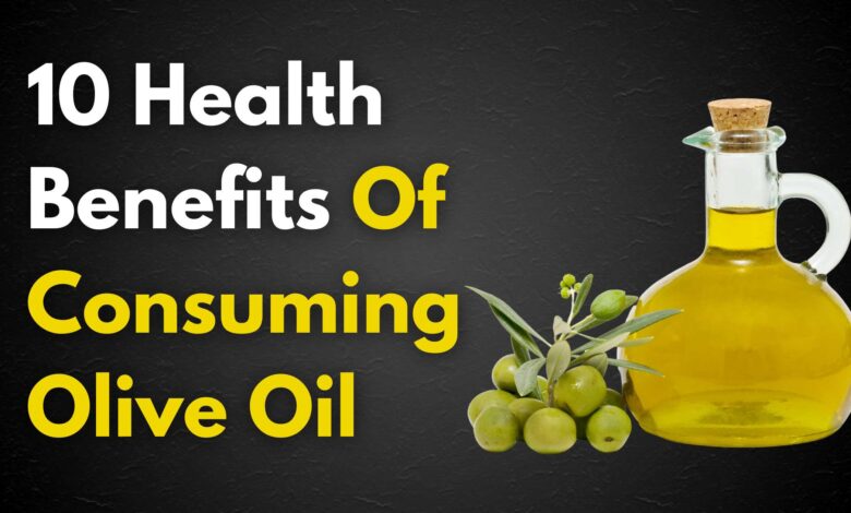 10 Health Benefits Of Consuming Olive Oil