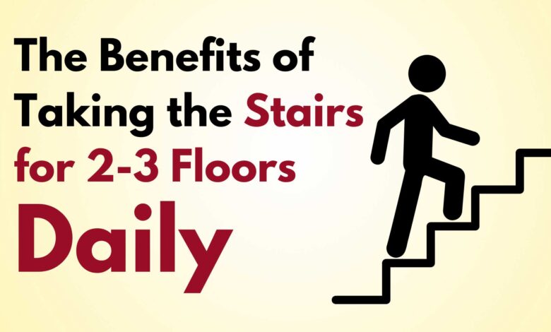 The Benefits of Taking the Stairs for 2-3 Floors Daily