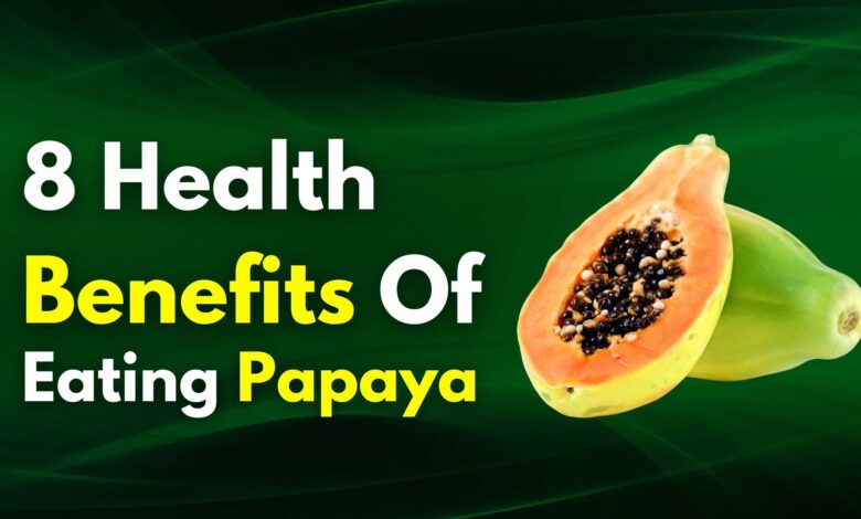 8 Health Benefits Of Eating Papaya