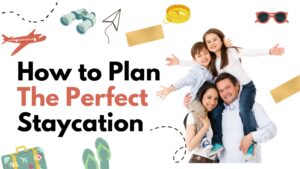 How to Plan the Perfect Staycation