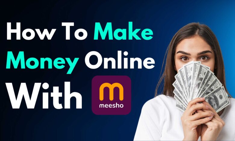 How To Make Money Online With Meesho